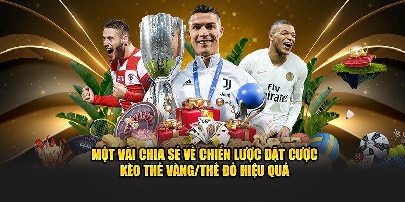 mot-vai-chia-se-ve-chien-luoc-dat-cuoc-keo-the-vang-the-do-hieu-qua