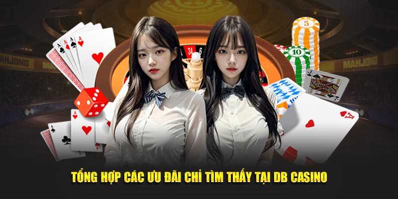 tong-hop-cac-uu-dai-chi-tim-thay-tai-db-casino